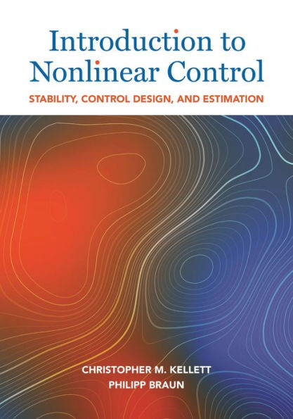 Introduction to Nonlinear Control: Stability, Control Design, and Estimation