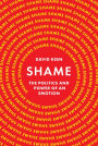 Shame: The Politics and Power of an Emotion