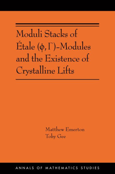 Moduli Stacks of Étale (?, ?)-Modules and the Existence of Crystalline Lifts: (AMS-215)