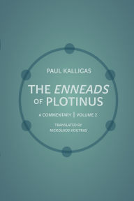 Title: The Enneads of Plotinus: A Commentary Volume 2, Author: Paul Kalligas