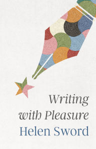 Title: Writing with Pleasure, Author: Helen Sword