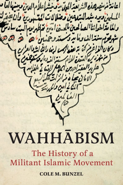 Wahhabism: The History of a Militant Islamic Movement