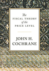 Text books download The Fiscal Theory of the Price Level CHM MOBI 9780691242248 by John Cochrane
