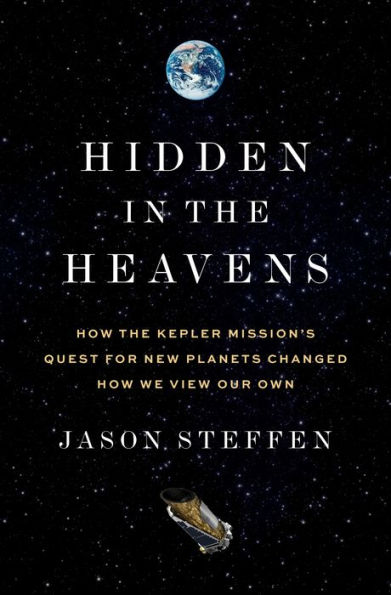 Hidden in the Heavens: How the Kepler Mission's Quest for New Planets Changed How We View Our Own