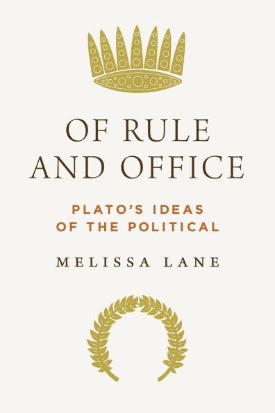 of Rule and Office: Plato's Ideas the Political
