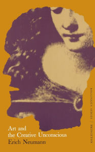 Title: The Essays of Erich Neumann, Volume 1: Art and the Creative Unconscious, Author: Erich Neumann