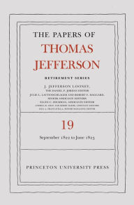 The Papers of Thomas Jefferson, Retirement Series, Volume 19: 16 September 1822 to 30 June 1823