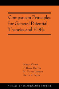 Title: Comparison Principles for General Potential Theories and PDEs: (AMS-218), Author: Marco Cirant