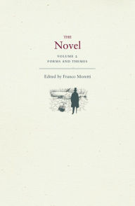 Title: The Novel, Volume 2: Forms and Themes, Author: Franco Moretti