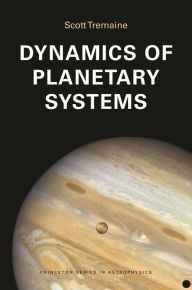 Title: Dynamics of Planetary Systems, Author: Scott Tremaine