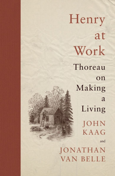 Henry at Work: Thoreau on Making a Living