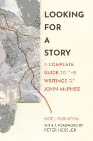 Title: Looking for a Story: A Complete Guide to the Writings of John McPhee, Author: Noel Rubinton
