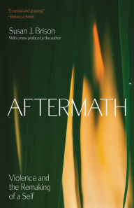 Title: Aftermath: Violence and the Remaking of a Self, Author: Susan J. Brison