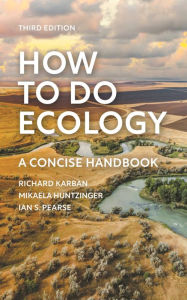 Title: How to Do Ecology: A Concise Handbook - Third Edition, Author: Richard Karban