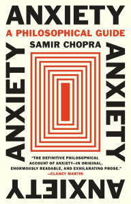 Title: Anxiety: A Philosophical Guide, Author: Samir Chopra