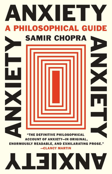 Anxiety: A Philosophical Guide