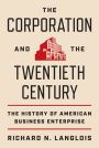 The Corporation and the Twentieth Century: The History of American Business Enterprise