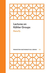 Title: Lectures on Kähler Groups, Author: Pierre Py