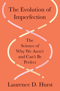 Online e books free download The Evolution of Imperfection: The Science of Why We Aren't and Can't Be Perfect in English 9780691247397