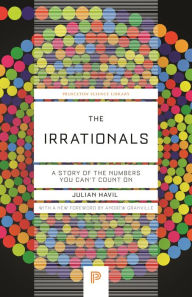 Title: The Irrationals: A Story of the Numbers You Can't Count On, Author: Julian Havil