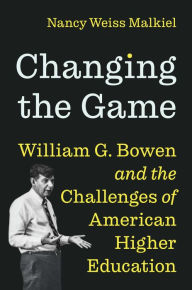 Best sellers eBook fir ipad Changing the Game: William G. Bowen and the Challenges of American Higher Education by Nancy Weiss Malkiel