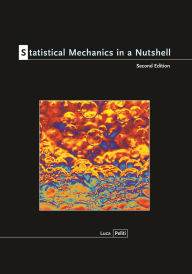 Title: Statistical Mechanics in a Nutshell, Second Edition, Author: Luca Peliti