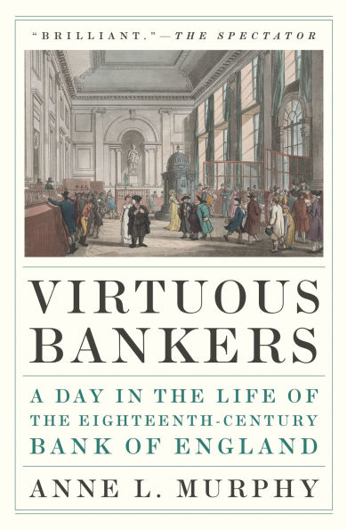 Virtuous Bankers: A Day the Life of Eighteenth-Century Bank England