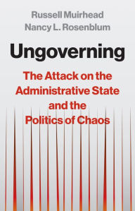 Free download ebooks pdf for it Ungoverning: The Attack on the Administrative State and the Politics of Chaos (English Edition)