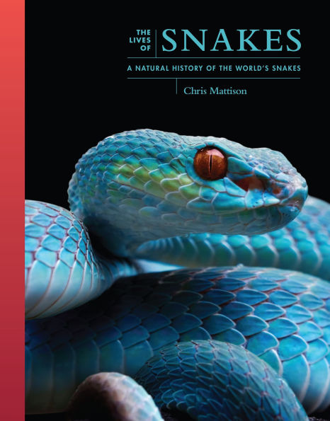 the Lives of Snakes: A Natural History World's Snakes