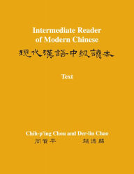 Title: Intermediate Reader of Modern Chinese: Volume I: Text, Author: Chih-p'ing Chou