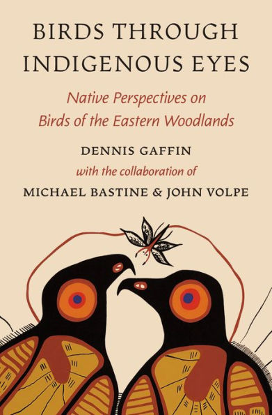 Birds through Indigenous Eyes: Native Perspectives on of the Eastern Woodlands