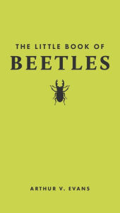Downloading google books to ipod The Little Book of Beetles (English literature) by Arthur V. Evans, Tugce Okay CHM ePub 9780691251776
