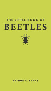 Title: The Little Book of Beetles, Author: Arthur V. Evans
