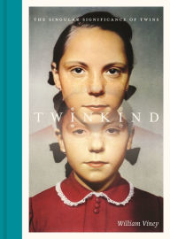 Title: Twinkind: The Singular Significance of Twins, Author: William Viney