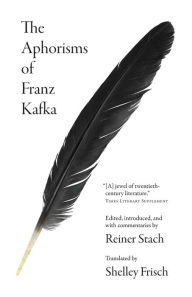 Title: The Aphorisms of Franz Kafka, Author: Franz Kafka