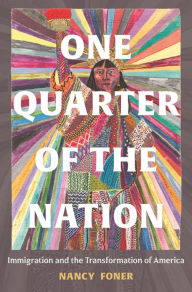 Title: One Quarter of the Nation: Immigration and the Transformation of America, Author: Nancy Foner