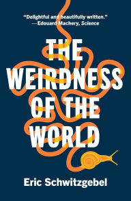Title: The Weirdness of the World, Author: Eric Schwitzgebel