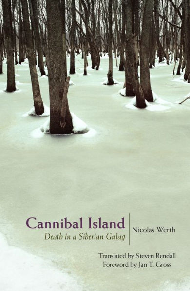 Cannibal Island: Death a Siberian Gulag