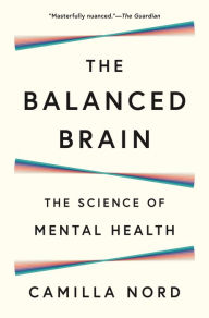 Download google books to kindle The Balanced Brain: The Science of Mental Health by Camilla Nord (English Edition) 9780691261317