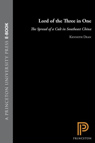 Lord of the Three in One: The Spread of a Cult in Southeast China