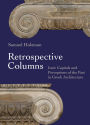Retrospective Columns: Ionic Capitals and Perceptions of the Past in Greek Architecture