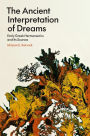 The Ancient Interpretation of Dreams: Early Greek Hermeneutics and Its Sources