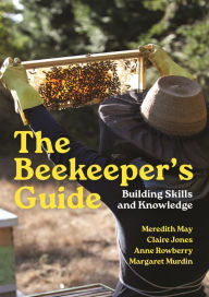 Title: The Beekeeper's Guide: Building Skills and Knowledge, Author: Claire Jones