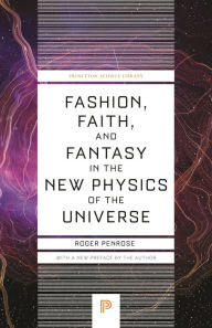 Title: Fashion, Faith, and Fantasy in the New Physics of the Universe, Author: Roger Penrose