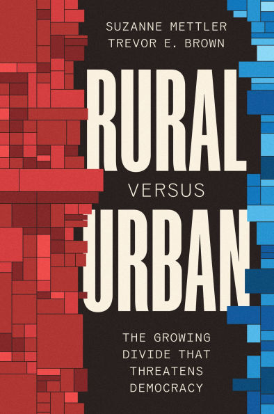 Rural Versus Urban: The Growing Divide That Threatens Democracy