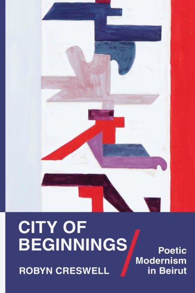 City of Beginnings: Poetic Modernism Beirut