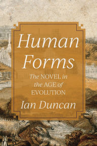 Title: Human Forms: The Novel in the Age of Evolution, Author: Ian Duncan