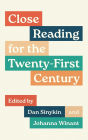Close Reading for the Twenty-First Century