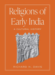 Title: Religions of Early India: A Cultural History, Author: Richard H. Davis