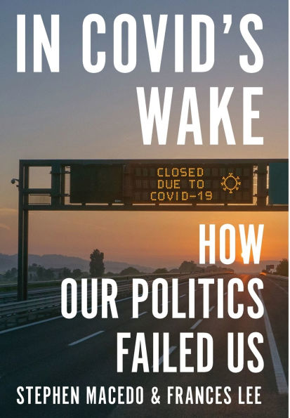 Covid's Wake: How Our Politics Failed Us